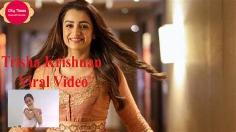 trisha krishnan viral mms video|South and Bhojpuri actresses leaked MMS videos that went viral